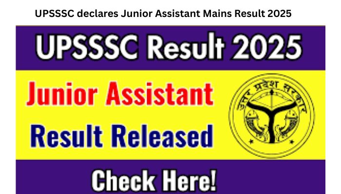 UPSSSC declares Junior Assistant Mains Result 2025